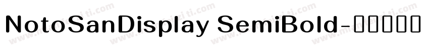 NotoSanDisplay SemiBold字体转换